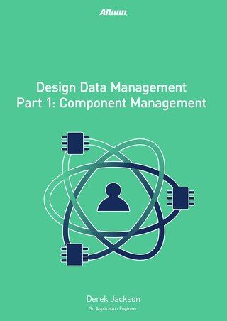 Unifying Your Component Management Workflow (Design Data Mgmt)