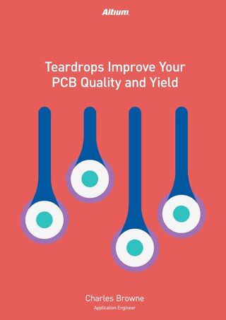 Teardrops Improve Your PCB Quality and Yield