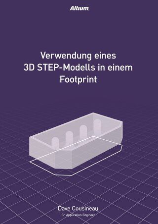 Verwendung eines 3D STEP-Modells in Einem Footprint