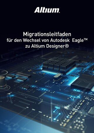 Migrationsleitfaden für den Wechsel von Autodesk Eagle™ zu Altium Designer®