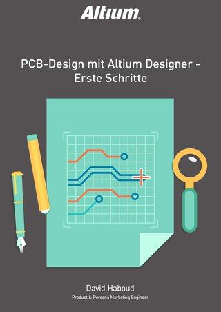 PCB-Design mit Altium Designer - Erste Schritte