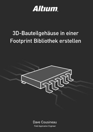 3D-BAUTEILGEHÄUSE IN EINER FOOTPRINT BIBLIOTHEK ERSTELLEN