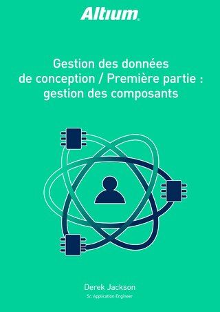 GESTION DES DONNÉES DE CONCEPTION / PREMIÈRE PARTIE : GESTION DES COMPOSANTS