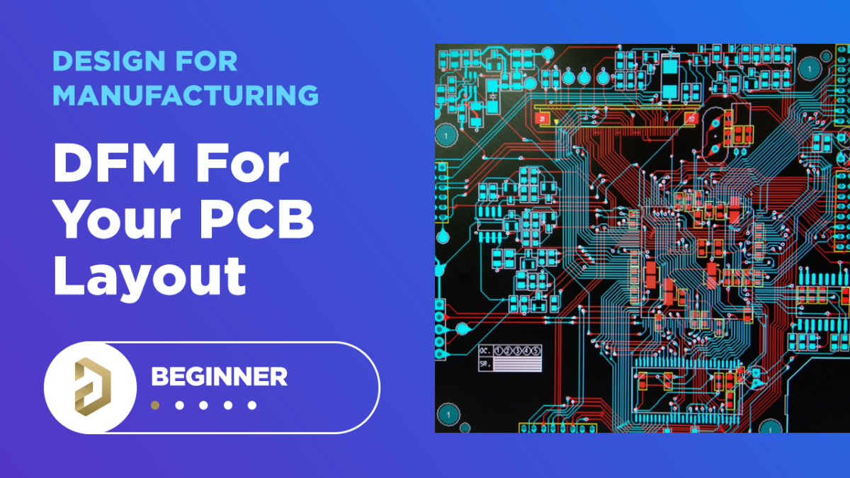 DFM in Your PCB Layout, Zach Peterson, Industry Expert